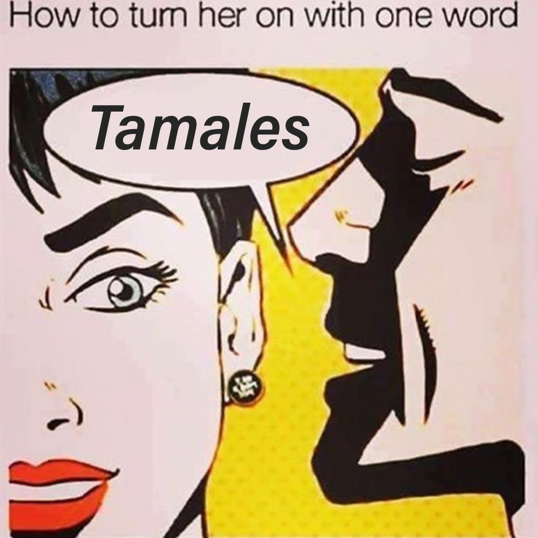 Tamale Memes | Teresita's Tamales, image size:1080x1080